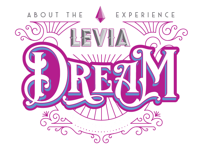 about the experience LEVIA Dream Ease your mind spirit