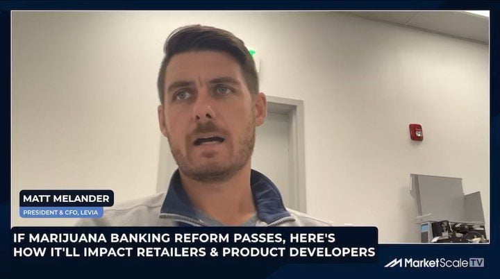 2449798226591583188048968534279057392421963n | LEVIA Thank you marketscale for having our President CFO mattymelander to speak on marijuana banking reform and what it would mean for the future