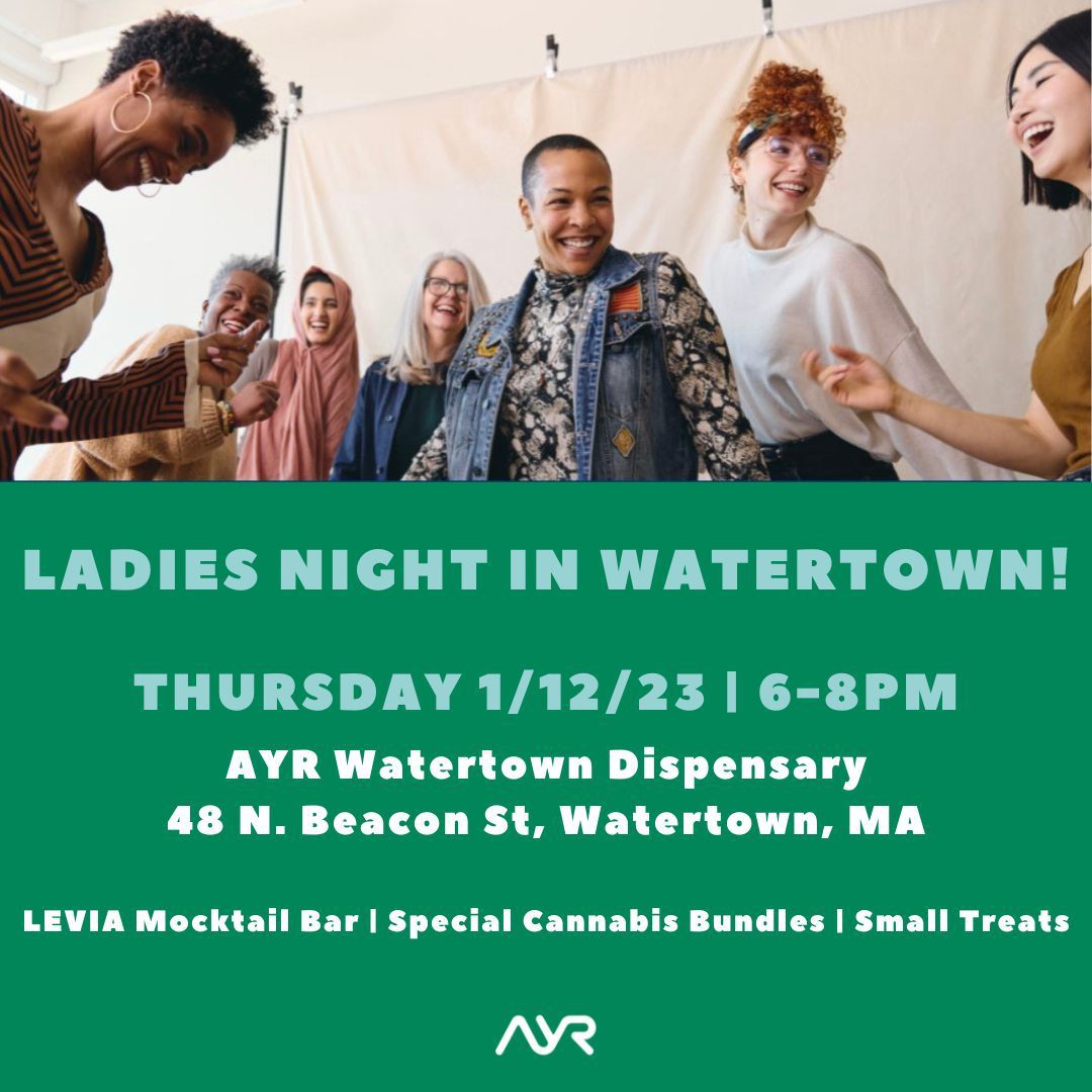 This Thursday, January 12th, @ayr_mass will be hosting a networking event led by hard working ladies in the cannabis industry. The goal is to mingle amongst some of the most knowledgeable in the industry and to get folks started on their cannabis journey or ask any questions they may have!This is a free event from 6-8pm at Ayr Watertown (48 North Beacon Street, Watertown, MA).There will be a LEVIA Mocktail bar, a Kiva Pop up, specified "Ladies Night Bundles," and small snacks and treats; not to mention some amazing women who can share their plethora of knowledge.This is an open event for anybody 21 or older! Come and learn with us and the AYR team!